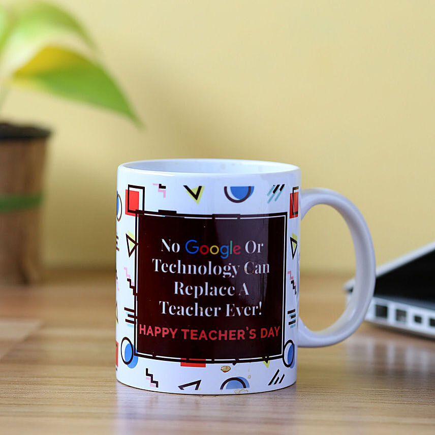 Google Can Not Replace A Teacher Printed Mug: 