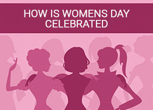 How is International Women's Day Celebrated?