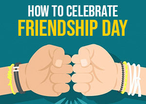 How to Celebrate Friendship Day