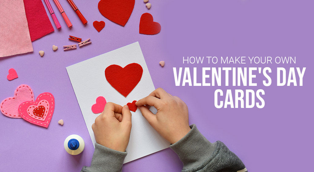 How to make your own Valentine's Day cards