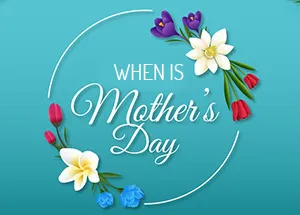 When is Mother's Day?