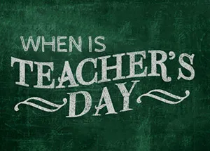 When is Teacher's Day?