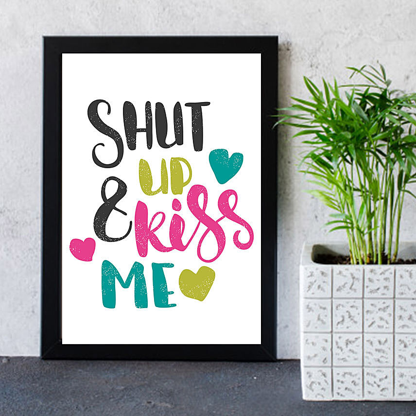 Shut Up and Kiss Me Frame