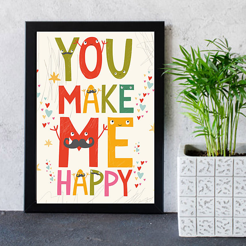 You Make Me Happy Printed Frame