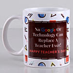 Google Can Not Replace A Teacher Printed Mug