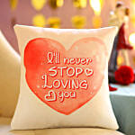 I Will Never Stop Loving You Cushion