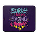 Marvel Sorry Im Late Was Saving The Universe Mouse Pad
