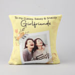 My Classy sessy and snazy girlfriends personalised cushion