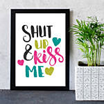 Shut Up and Kiss Me Frame