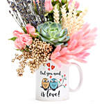 Lovely Floral Arrangement In Owl You Need Is Love Mug