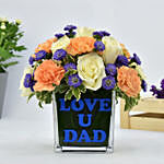 Love U Dad Flowers Arrangement