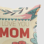I Love You Mom Cushion