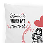 Home Is Where Mom Is Cushion